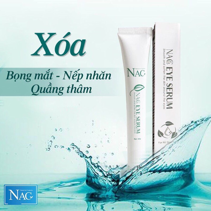 MẮT BỌNG MẤY CŨNG HẾT NHỜ EM - NAC EYE SERUM- CÔNG NGHỆ SIÊU VI NANO NHẬT BẢN