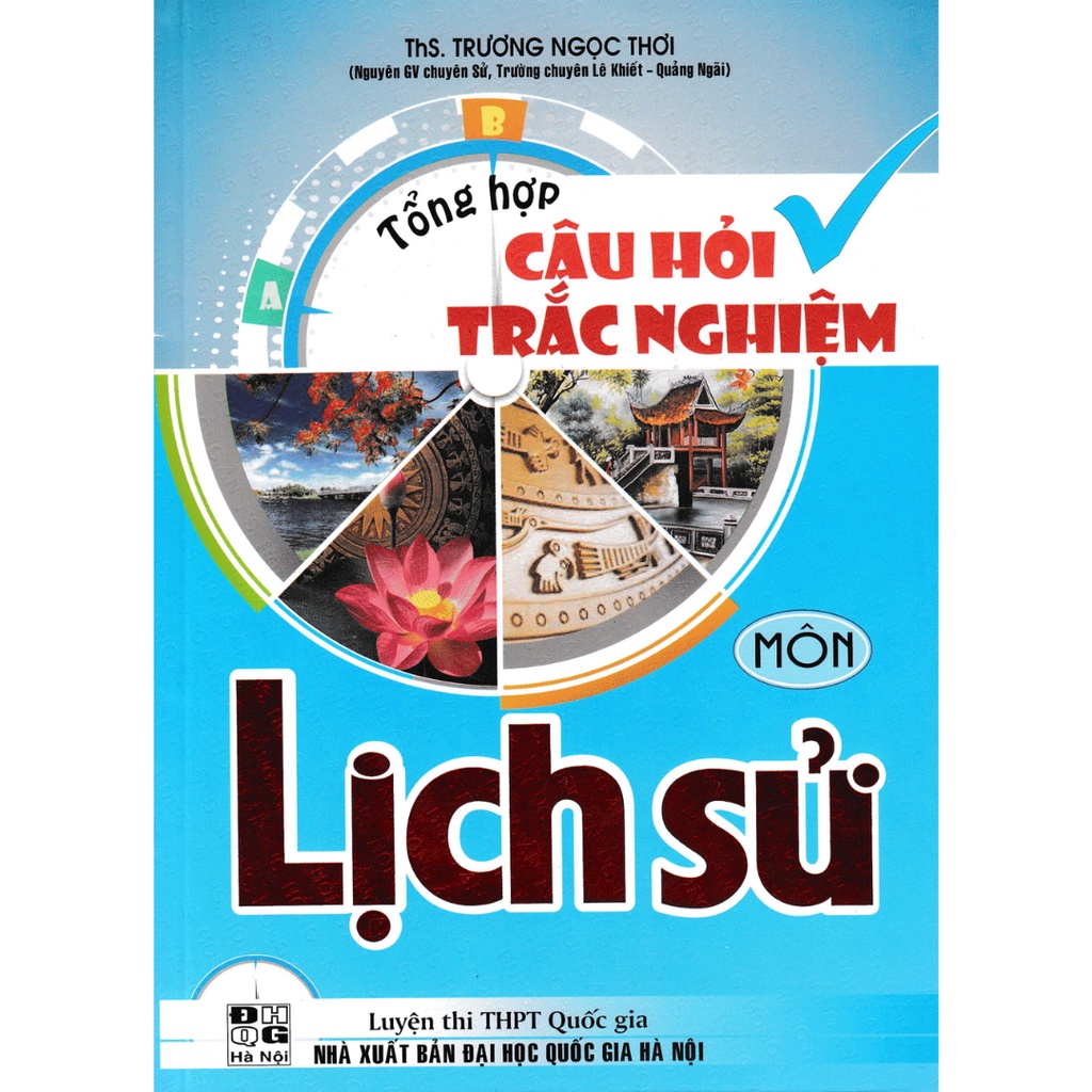 Sách - Tổng Hợp Câu Hỏi Trắc Nghiệm Môn Lịch Sử