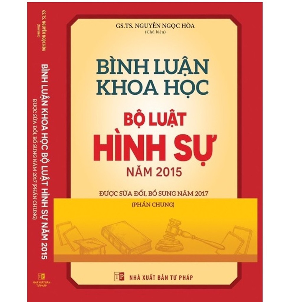 Sách Bình Luận Khoa Học Bộ Luật Hình Sự Năm 2015 Sửa Đổi Bổ Sung Năm 2017 – Phần Chung