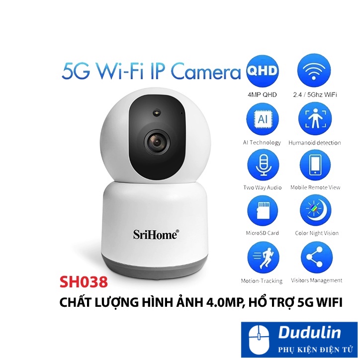 Camera IP SriHome SH038 4.0Mp siêu nét xem màu ban đêm hỗ trợ băng tần 5Ghz