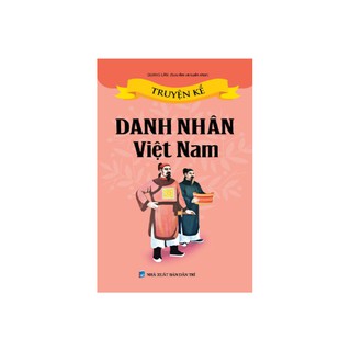 Kể Chuyện - Danh Nhân Việt Nam