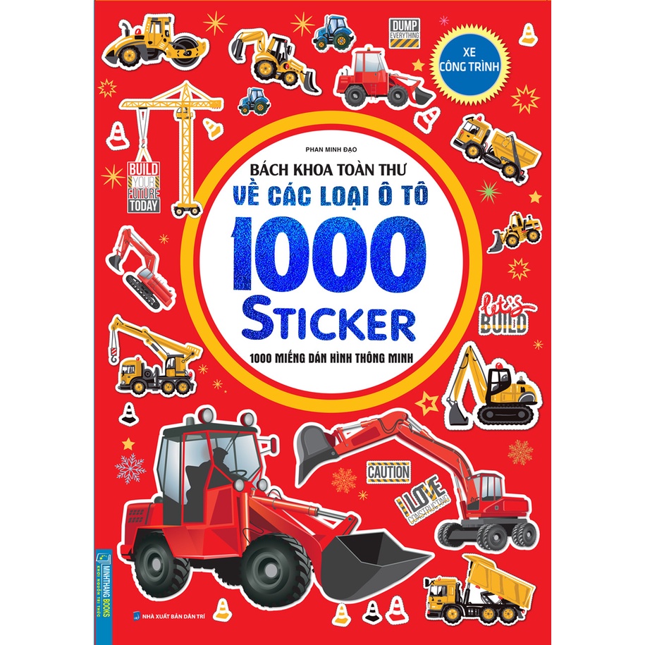 Sách - Bách khoa toàn thư về các loại ô tô - 1000 miếng dán hình thông minh - Xe công trình(tặng 8 trang sticker)