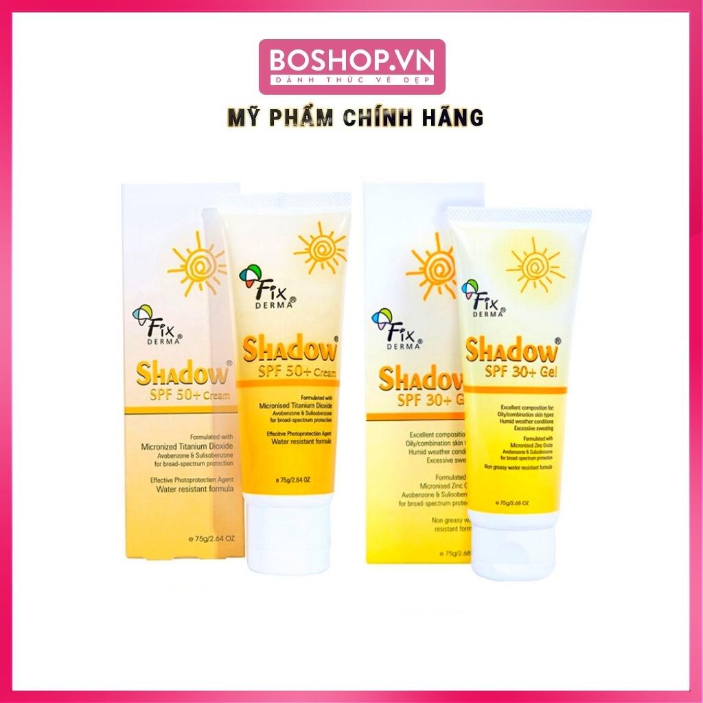 Kem Chống Nắng Fixderma Shadow SPF50+ Cream và SPF30+ Gel 75g