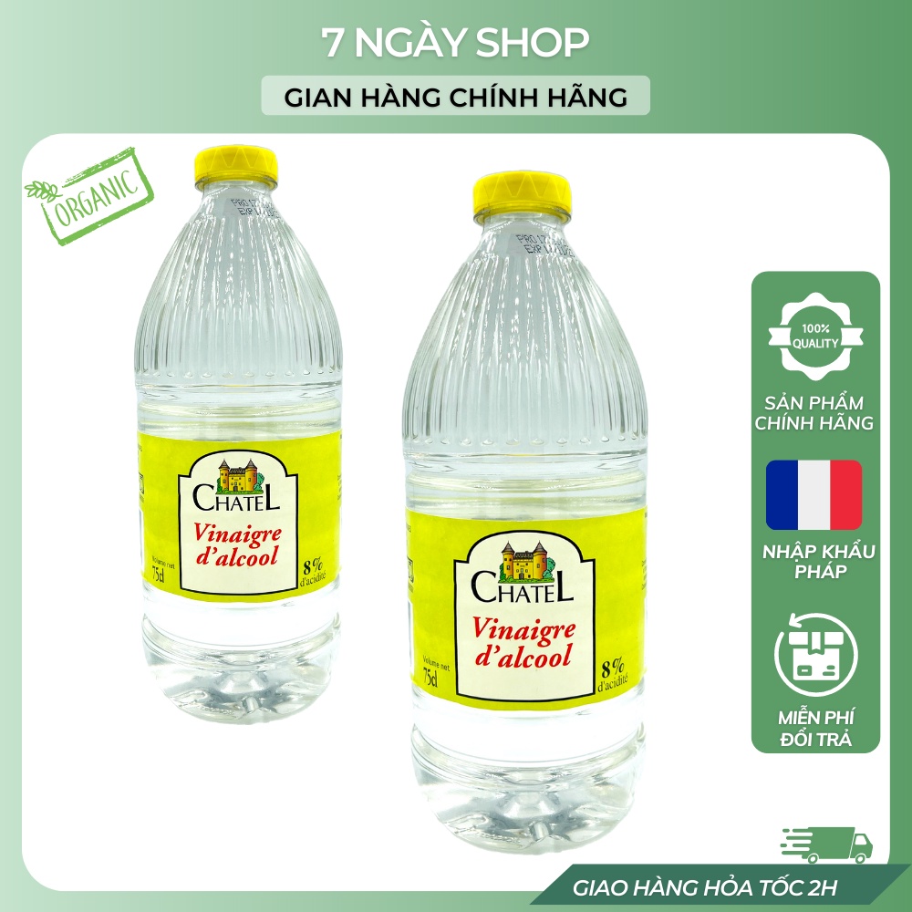 Giấm trắng Eat Clean Chatel D’Alcool Blanc 7NgayShop 750ml Nhập Khẩu Pháp Date 2024, Giấm Táo Giảm Cân