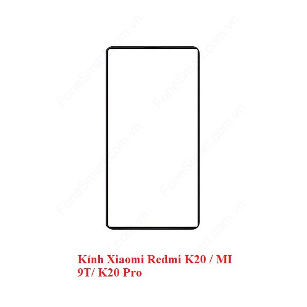 Kính Xiaomi Redmi K20 / MI 9T/ K20 Pro