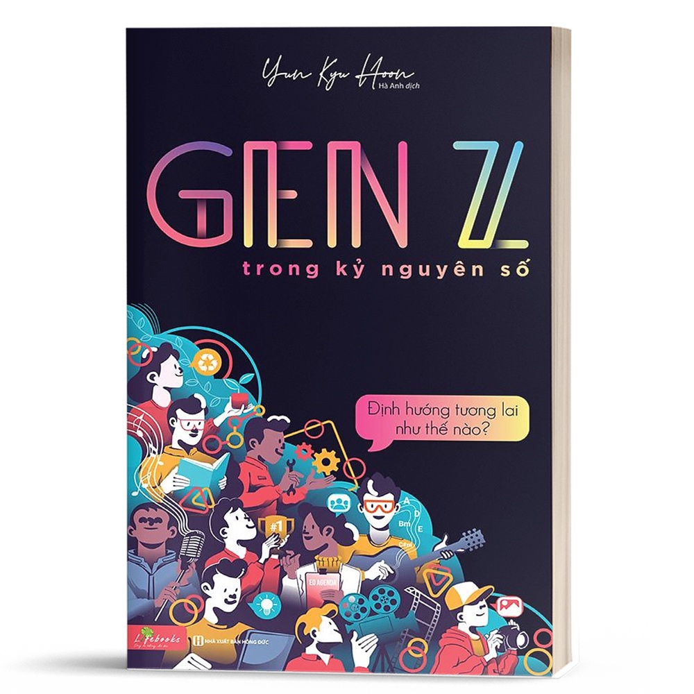Sách - Gen Z trong kỷ nguyên số: Định hướng tương lai thế nào?