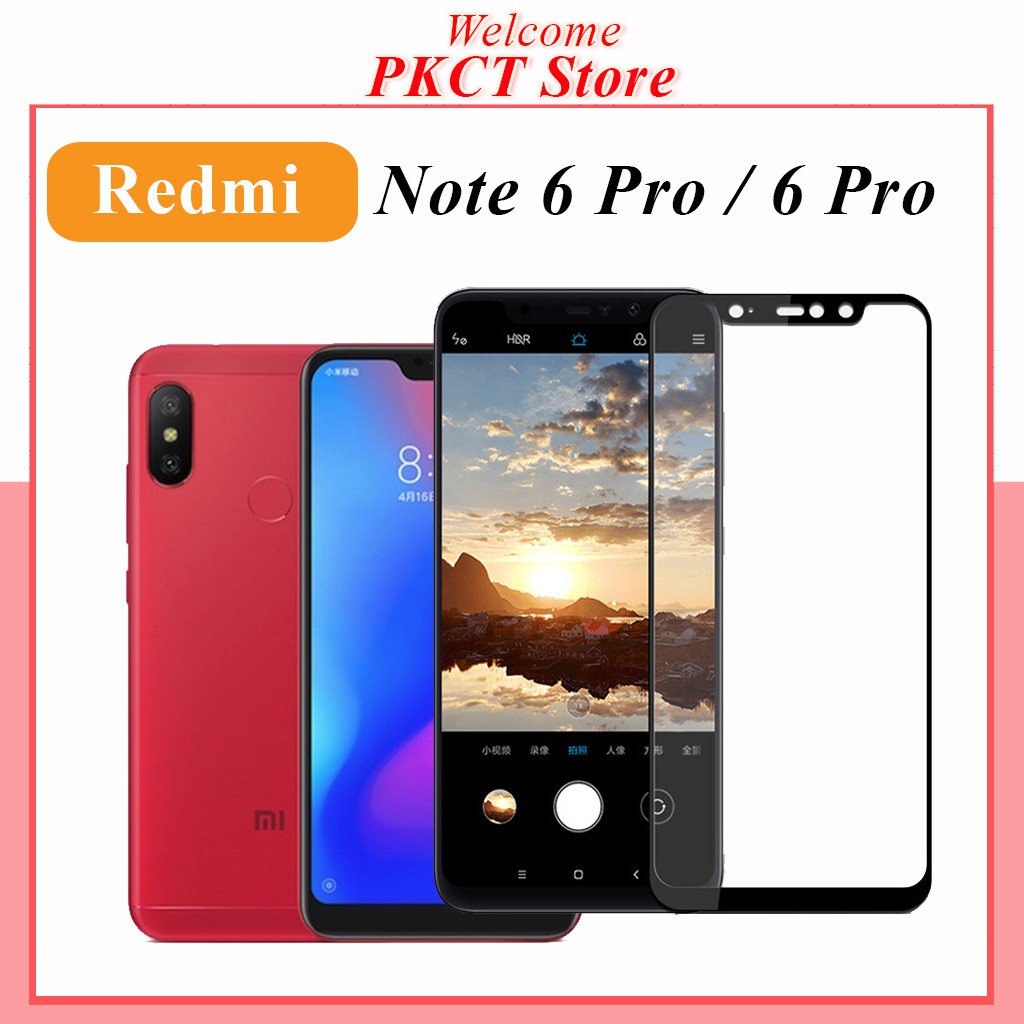 Kính Cường Lực Redmi Note 6 Pro / 6 Pro Trong Suốt Full màn - Cảm Ứng Nhạy
