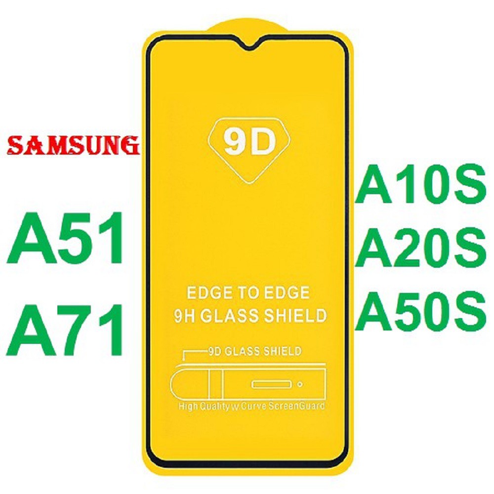 [FREE SHIP] Kính Cường Lực Samsung 9D - 21D  Samsung Galaxy A10 / A20 / A30 / A50 / A50s / A70 / A70S/ A90/ A5 / A8 /..