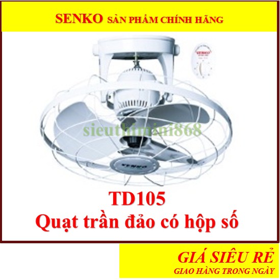 Quạt senko🚚ĐƯỢC CHỌN MÀU🚚GIAO HÀNG TRONG NGÀY🚚Quạt đảo trần senko TD105