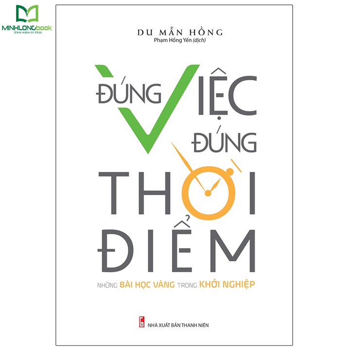 Sách: Đúng Việc Đúng Thời Điểm - Những Bài Học Vàng Trong Khởi Nghiệp