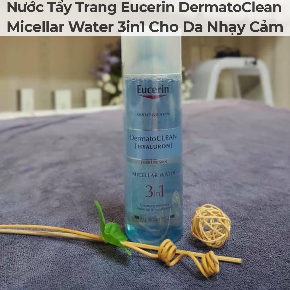 ✅ Nước Tẩy Trang 3in1 Eucerin DermatoCLEAN [Hyaluron] Micellar Water Cho Da Nhạy Cảm 200ml-400ml