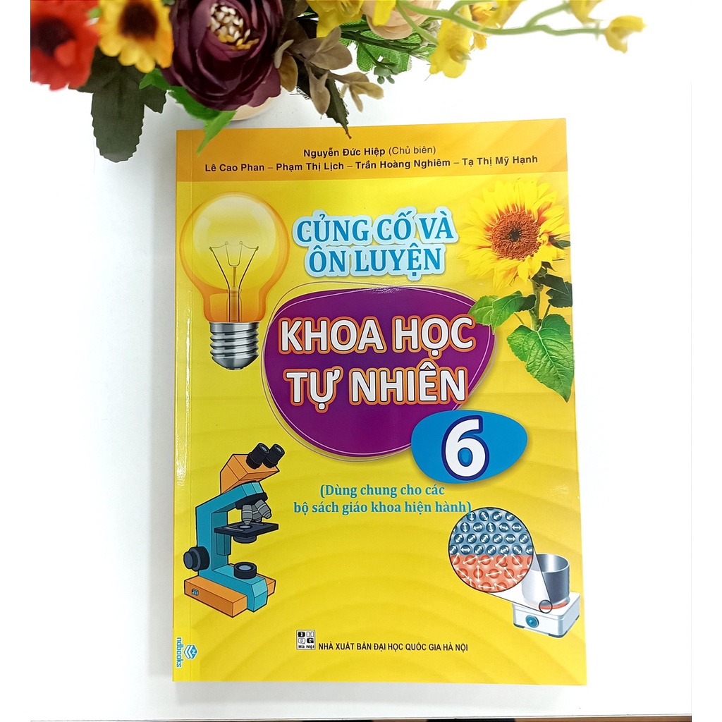 Sách - Củng Cố và Ôn Luyện Khoa Học Tự Nhiên Lớp 6 - Dùng chung cho các bộ SGK hiện hành - ndbooks