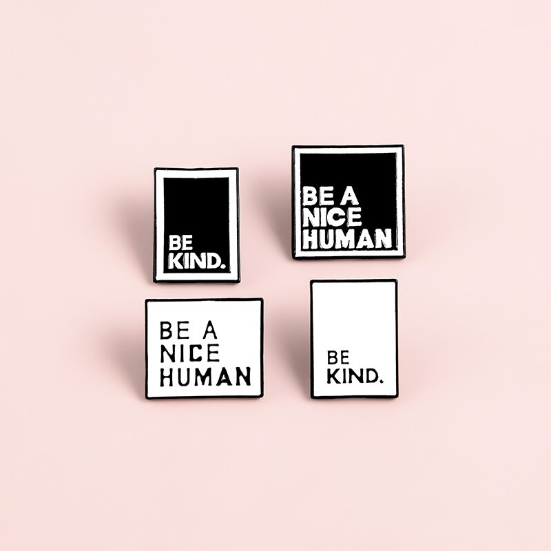 Ghim cài áo hình vuông trắng đen in chữ be a nice human/ be kind