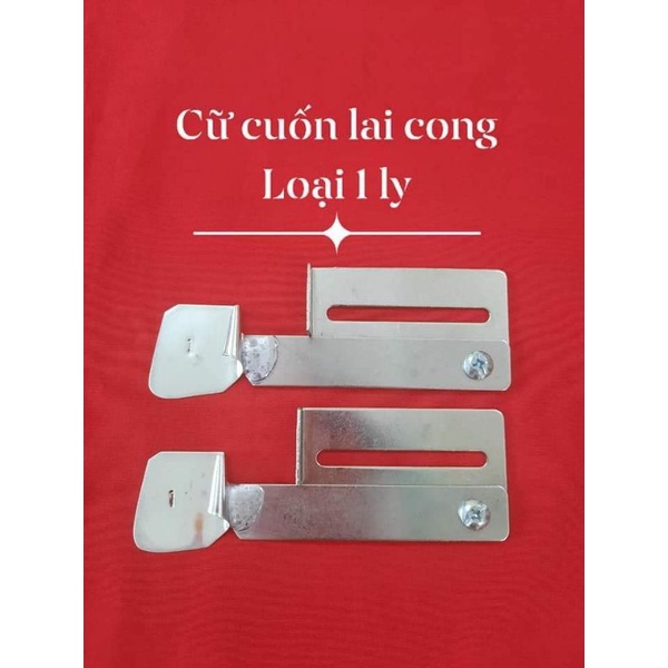 Cữ cuốn gấu áo đuôi tôm cong hàng loại 1