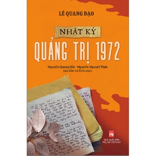 Sách - Nhật Ký Quảng Trị 1972 - Lê Quang Đạo