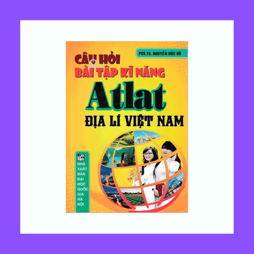 Sách - Câu Hỏi Và Bài Tập Kĩ Năng Atlat Địa Lí Việt Nam