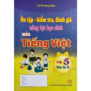 Sách - Ôn Tập Kiểm Tra Đánh Giá Năng Lực Học Sinh Môn Tiếng Việt Lớp 5 Học Kì 2