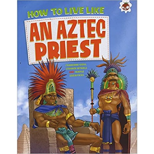 Sách tiếng Anh - How To Live Like Aztec Priest
