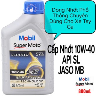 Nhớt xe tay ga MOBIL SUPER MOTO SCOOTER 10W40 4T (0.8 lít) - Nhập khẩu Singapore