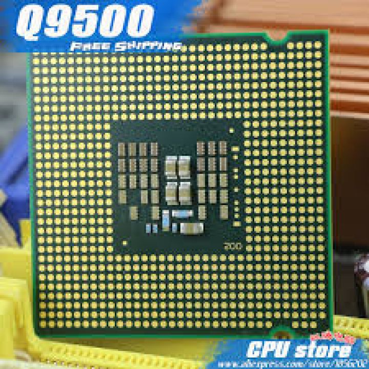 CPU Q9500 DÀNH CHO G41, chip #Q9500 Quad core Q9500, sk 775, bao giá toàn quốc