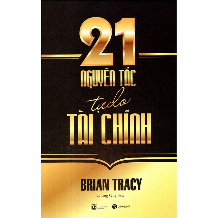 Sách - 21 Nguyên Tắc Tự Do Tài Chính (Brian Tracy) - THA