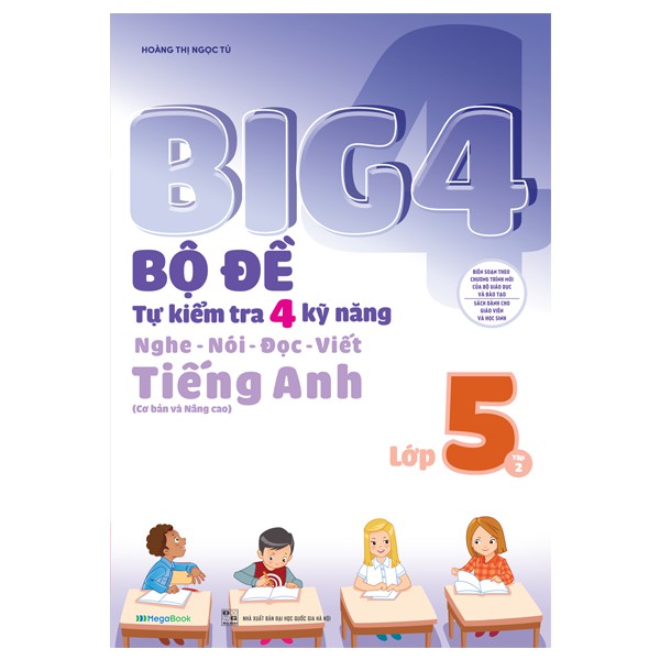 Sách Big 4 Bộ Đề Tự Kiểm Tra 4 Kỹ Năng Nghe – Nói – Đọc – Viết (Cơ Bản và Nâng Cao) Tiếng Anh Lớp 5 Tập 2
