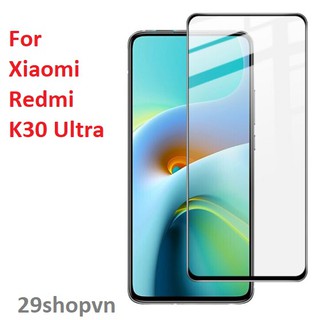 Kính cường lực Xiaomi Redmi K30 Ultra (Full Màn, Full keo)