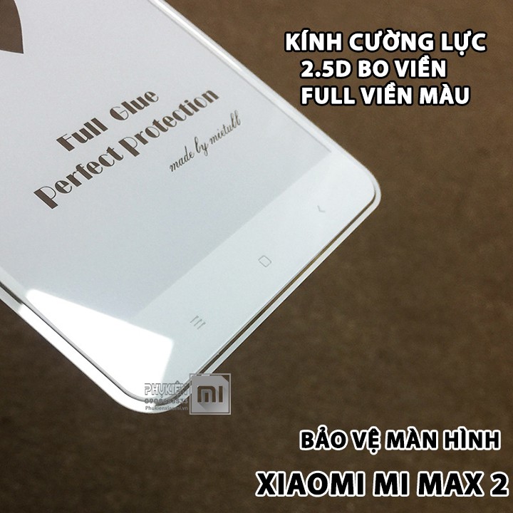 FREESHIP ĐƠN 99K_Kính cường lực 9H full viền 2.5D dành cho máy Xiaomi Mi Max 2 - Đen và Trắng