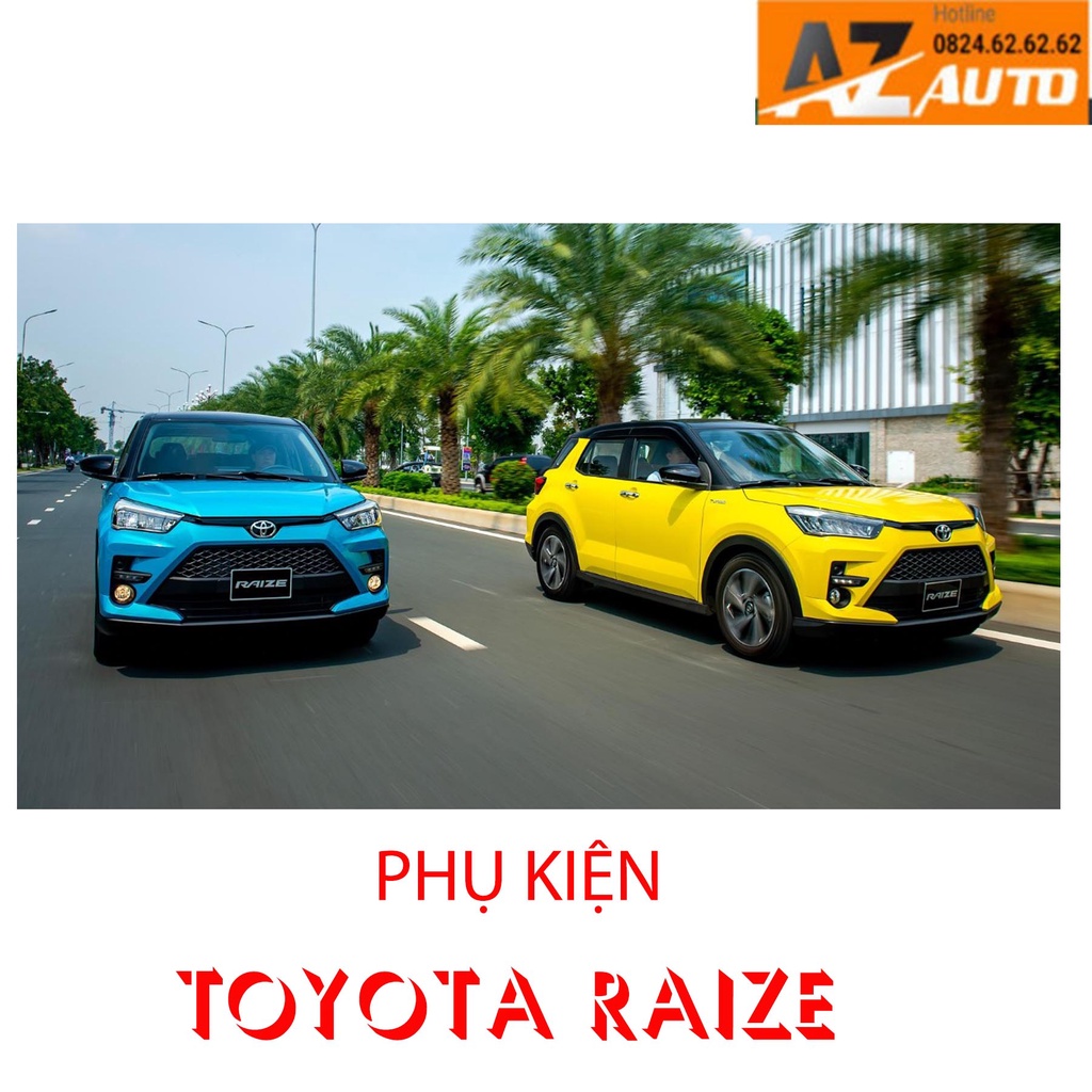 Phụ kiện Toyota Raize 2022 - hàng cao cấp