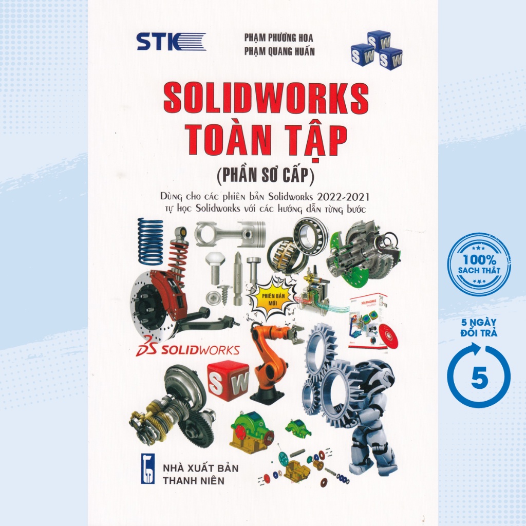 Sách - Solidworks Toàn Tập (Phần Sơ Cấp) - Dùng Cho Các Phiên Bản Solidworks 2022 - 2021 - STK