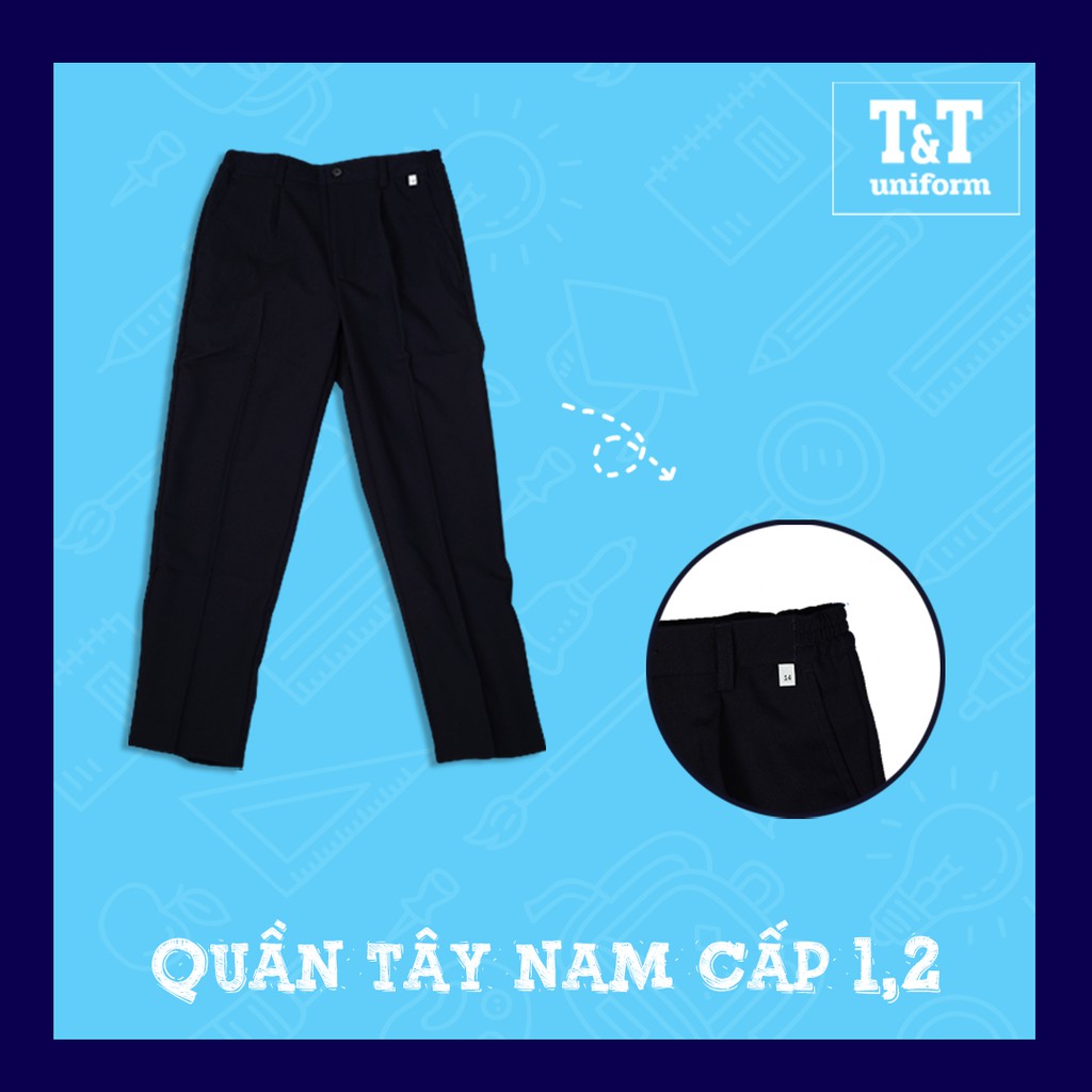 QUẦN TÂY NAM ĐỒNG PHỤC HỌC SINH CẤP 1-2-3 T&T HÀNG LOẠI 1 THẤM HÚT MỒ HÔI TỐT MẶC RẤT MÁT