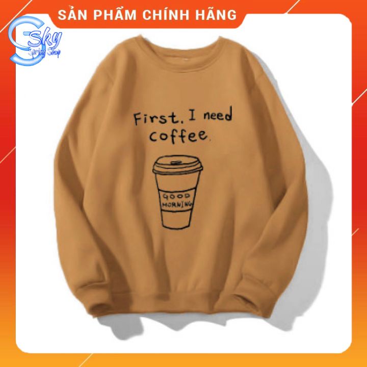 ÁO SWEATER UNISEX NAM NỮ  FORM RỘNG IN I NEED COFFE SIÊU PHONG CÁCH