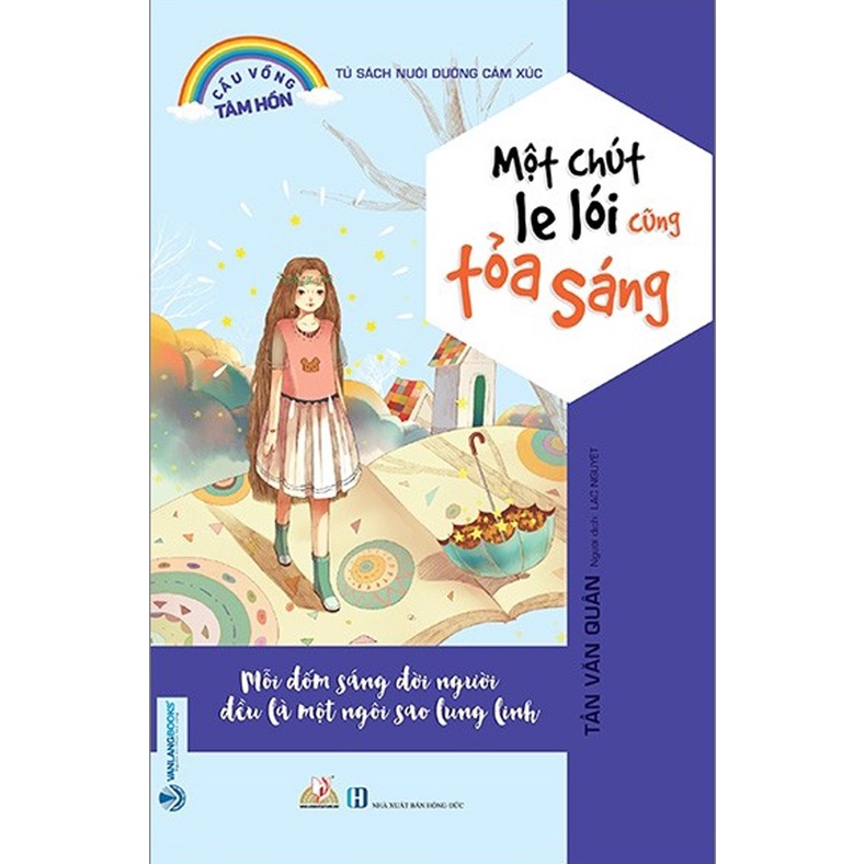 Sách - Tủ Sách Nuôi Dưỡng Cảm Xúc - Một Chút Le Lói Cũng Tỏa Sáng