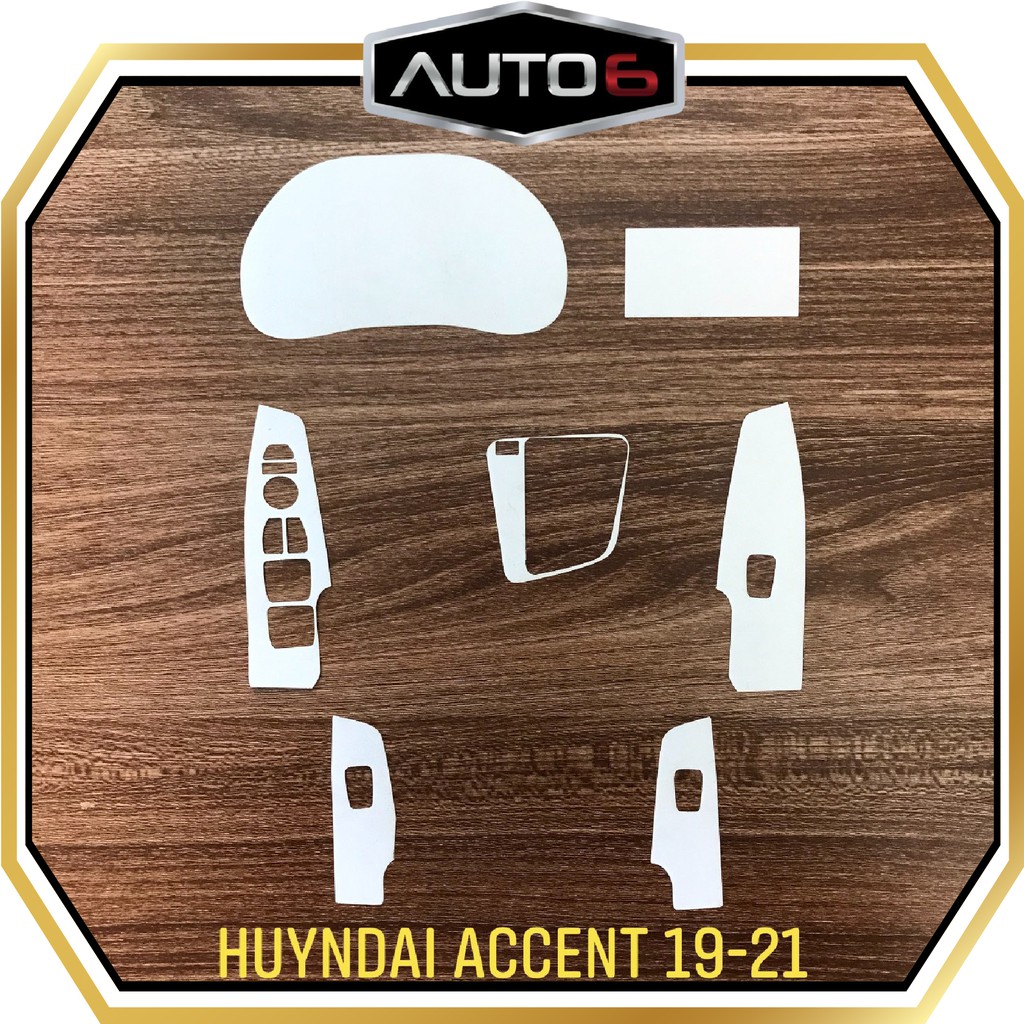 HYUNDAI ACCENT: Phim PPF dán full bộ nội thất - AUTO6 &lt;Made in Việt Nam&gt; chống xước, che phủ các vết xước cũ hiệu quả...