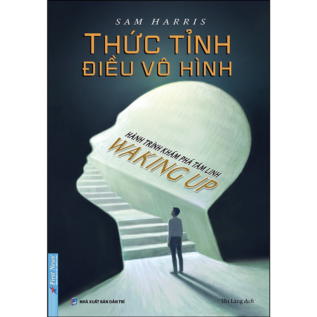 Sách Thức Tỉnh Điều Vô Hình (Hành Trình Khám Phá Tâm Linh)