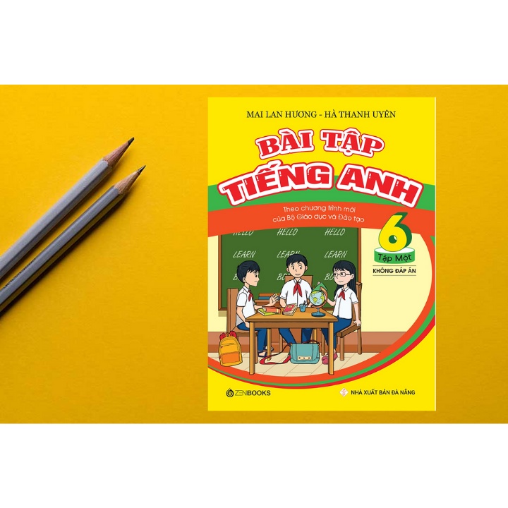 Sách Bổ Trợ - Bài Tập Tiếng Anh Lớp 6 Tập 1 (Không Đáp Án) ( Mai Lan Hương ) - Chương Trình Mới - ZEN