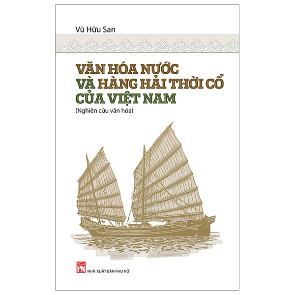 Sách - Văn Hoá Nước Và Hàng Hải Thời Cổ Của Việt Nam
