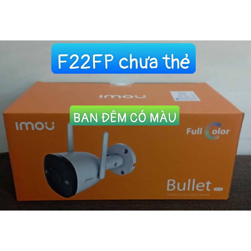 Camera IP WIFI imou F22FP 2.0MP Ban đêm có màu, ngoài trời chống nước, Chính hãng 100%