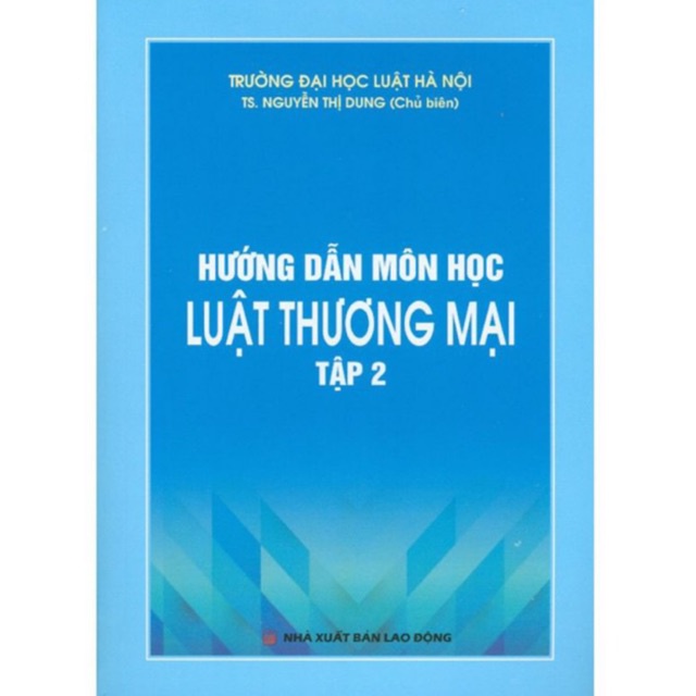 Sách.__.Hướng Dẫn Môn Học Luật Thương Mại Tập 2