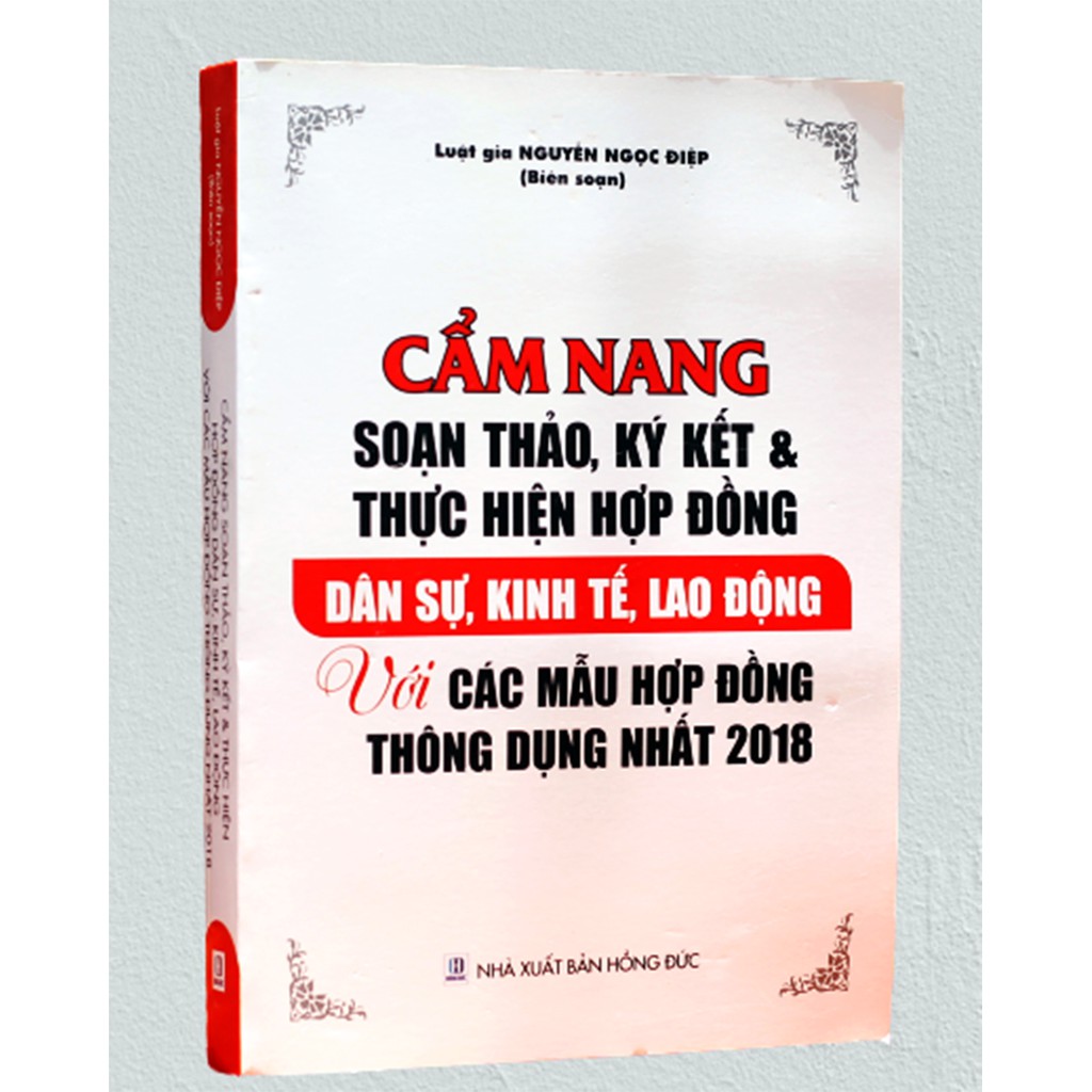 Sách - Cẩm nang soạn thảo, ký kết và thực hiện hợp đồng dân sự, kinh tế, lao động với các mẫu hợp đồng thông dụng 2018