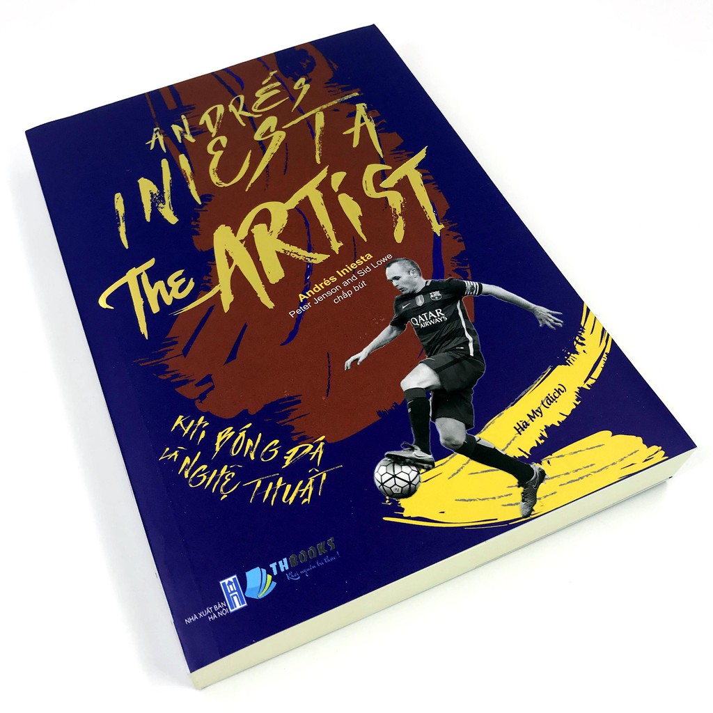 Sách - Andrés Iniesta The Artist – Khi bóng đá là nghệ thuật | BigBuy360 - bigbuy360.vn