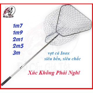 Vợt cá inox vợt vớt cá siêu bền đủ size 1m7 1m9 2m1 2m5 3m