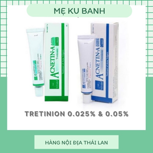 Kem đẩy mụn ngừa lão hóa da tretinoin 0.025% 0.05% hộp 10gr