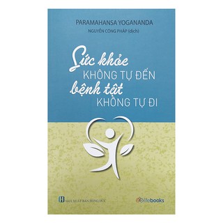 Sức Khỏe Không Tự Đến Bệnh Tật Không Tự Đi
