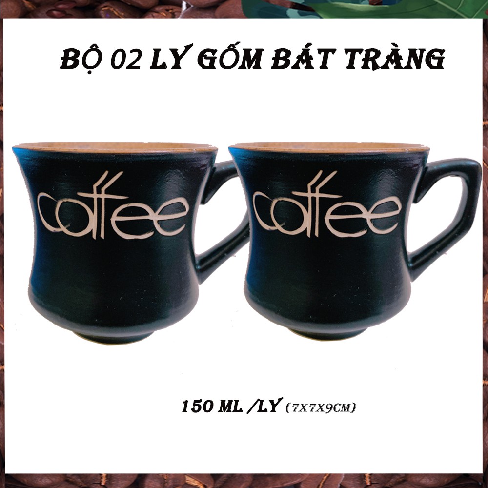 Bộ 02 Ly Gốm Gốm Bát Tràng Coffee (150ml/ly)