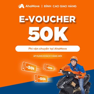 Người Mới [E-Voucher] - Ưu đãi 50K phí vận chuyển với AhaMove