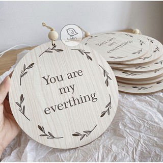 Bảng gỗ tròn you are my everything