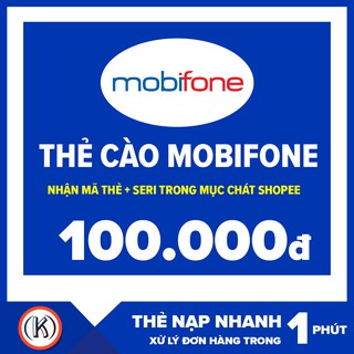 Thẻ cào mobifone 100k (Nhận mã thẻ + seri trong mục chát SHOPEE)