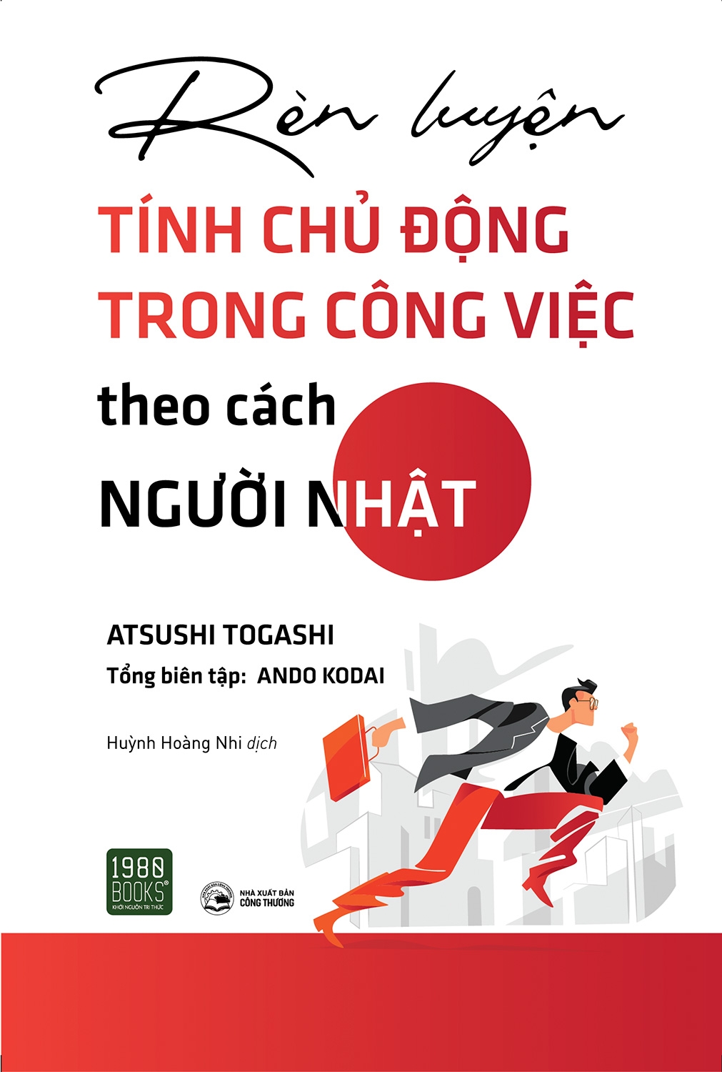 Sách Rèn Luyện Tính Chủ Động Trong Công  Việc Theo Cách Người Nhật