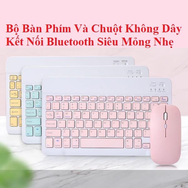 Bộ Bàn Phím Và Chuột Không Dây Kết Nối Bluetooth Siêu Mỏng Nhẹ Nhiều Màu Sắc Dễ Thương Dùng Cho Điện Thoại Iphone, Ipad